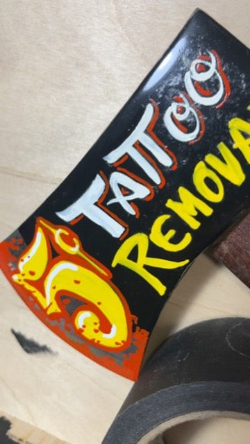 "5 Cent Tattoo Removal" Hand Painted Axe
