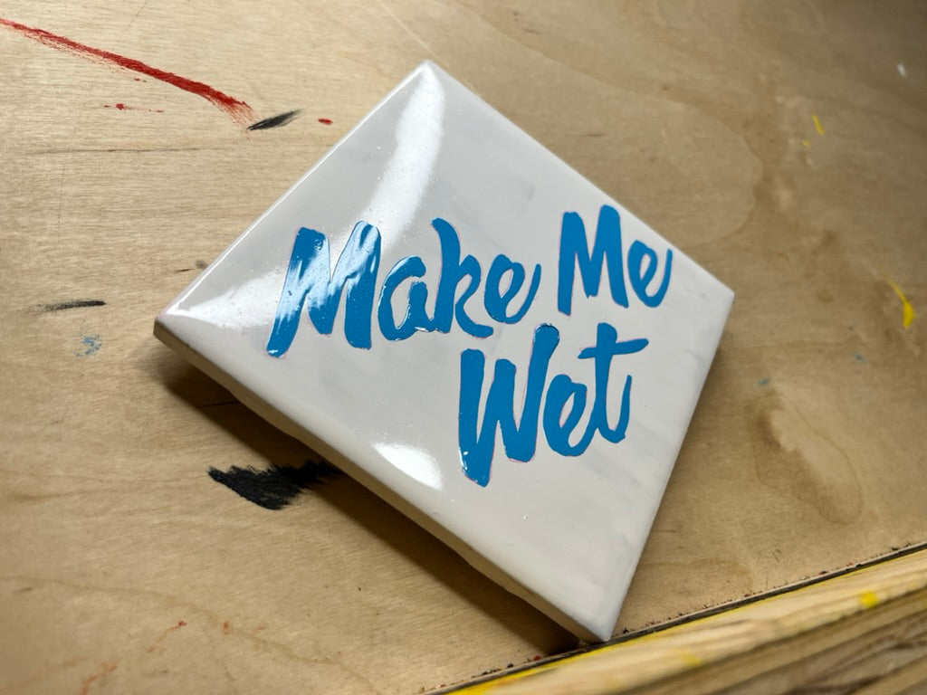 "Make Me Wet" Hand-Painted Enamel Ceramic Coaster