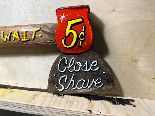 "5 Cent Close Shave" Vintage Axe