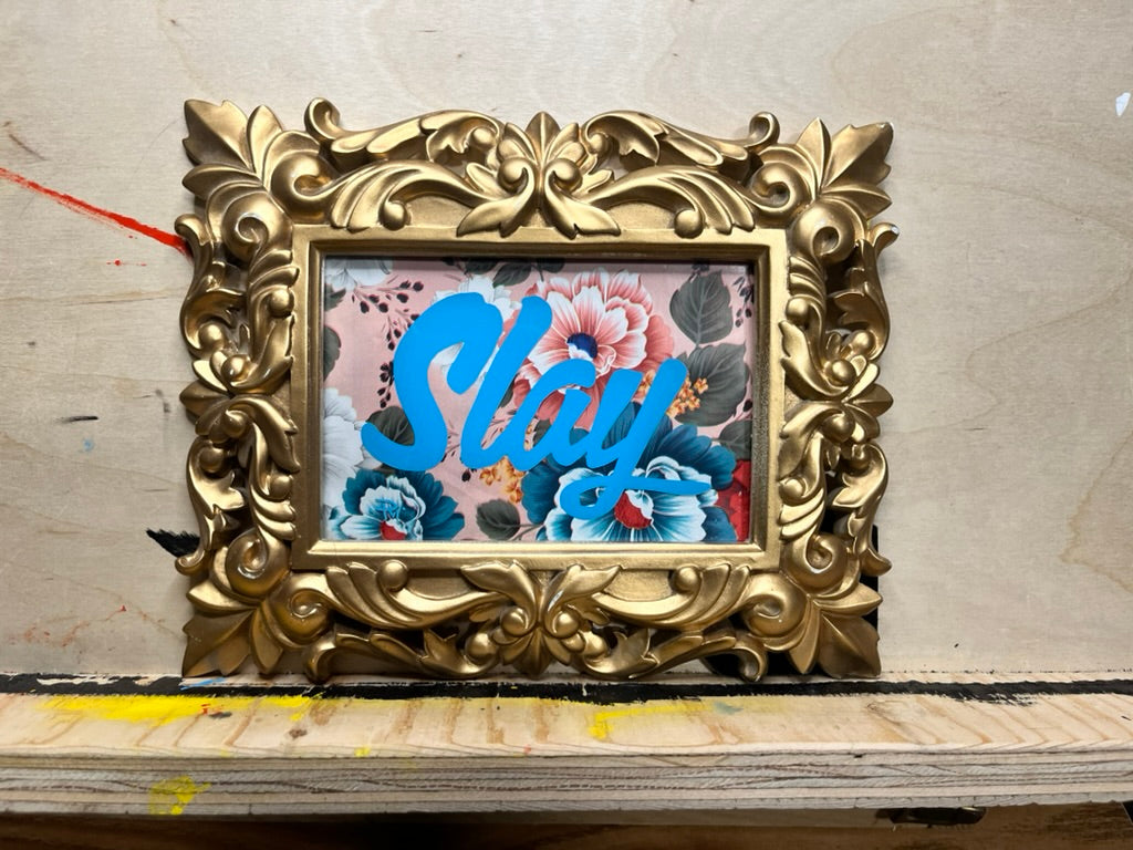 "Slay" Framed Enamel on Glass Art — 4×6