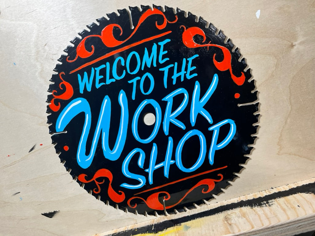"Welcome to the Workshop" Saw Blade