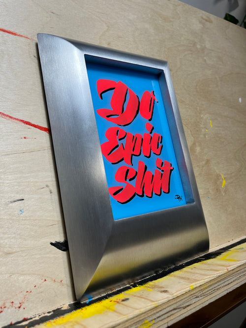 "Do Epic Shit" Framed Artwork
