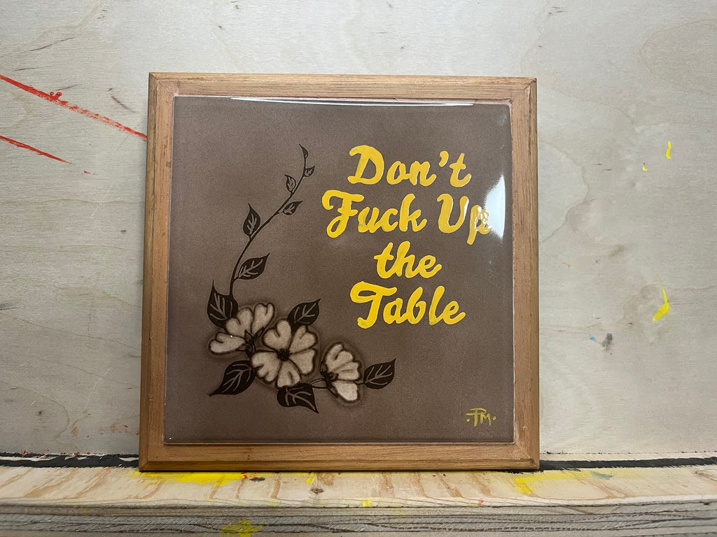 "Don't F*uck Up the Table" Ceramic Pot Stand
