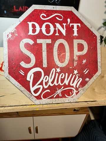 Don't Stop Believin' – Hand-Painted 24×24" Aluminum Stop Sign Art