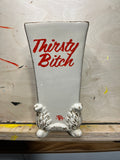 "Thirsty Bitch" Ceramic Vase