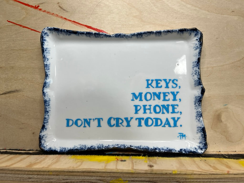 "Don't Cry Today" Trinket Tray