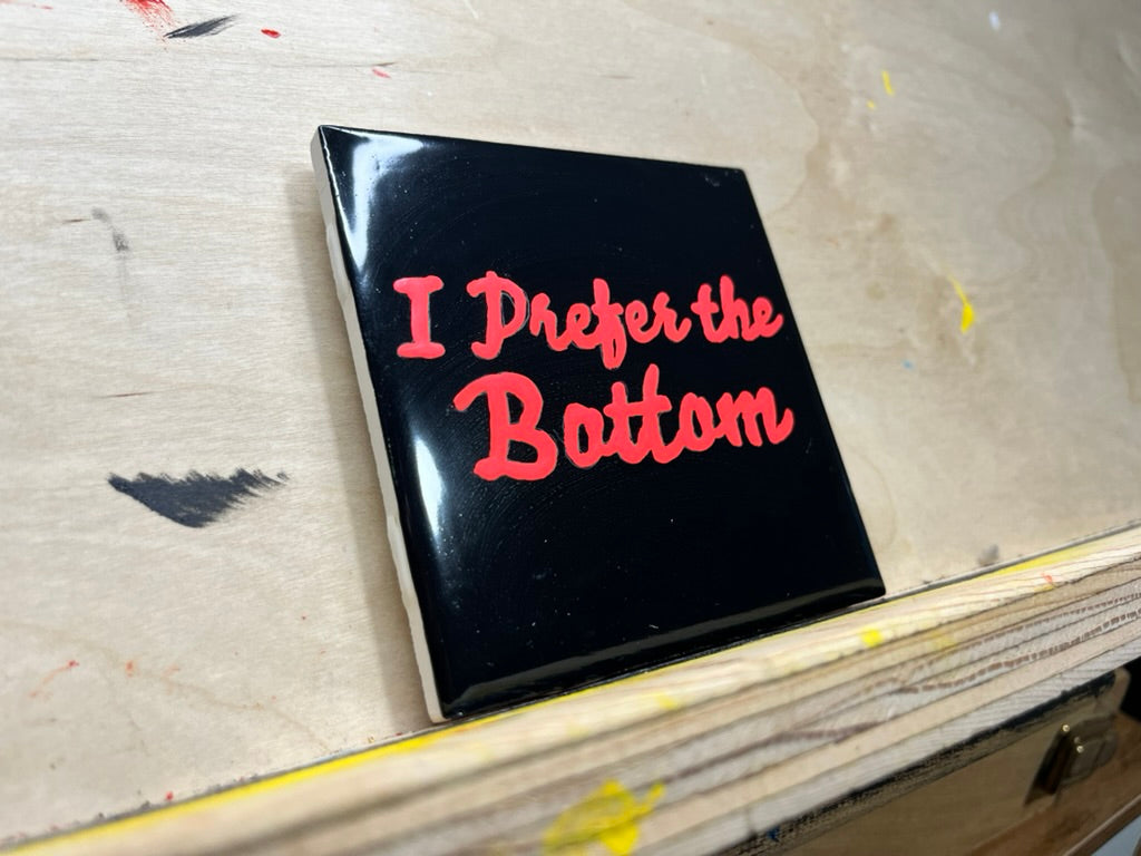 "I Prefer The Bottom" Hand-Painted Enamel Ceramic Coaster