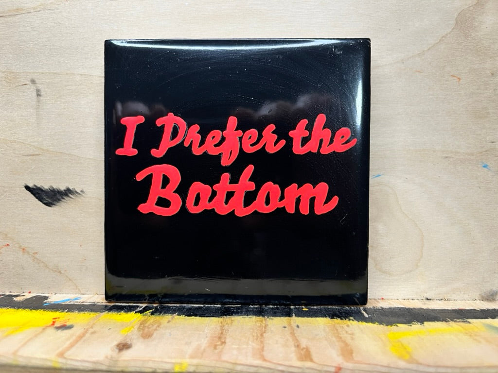 "I Prefer The Bottom" Hand-Painted Enamel Ceramic Coaster