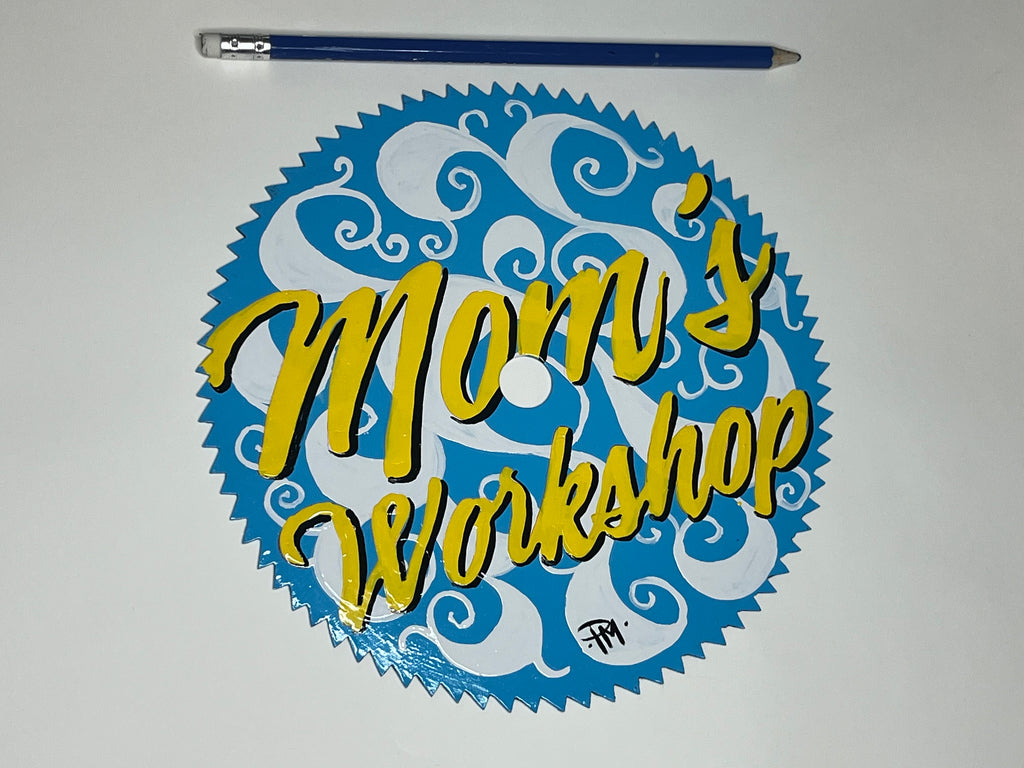 "Mom's Workshop" Saw Blade — Hand-Painted Enamel on Salvaged Blade