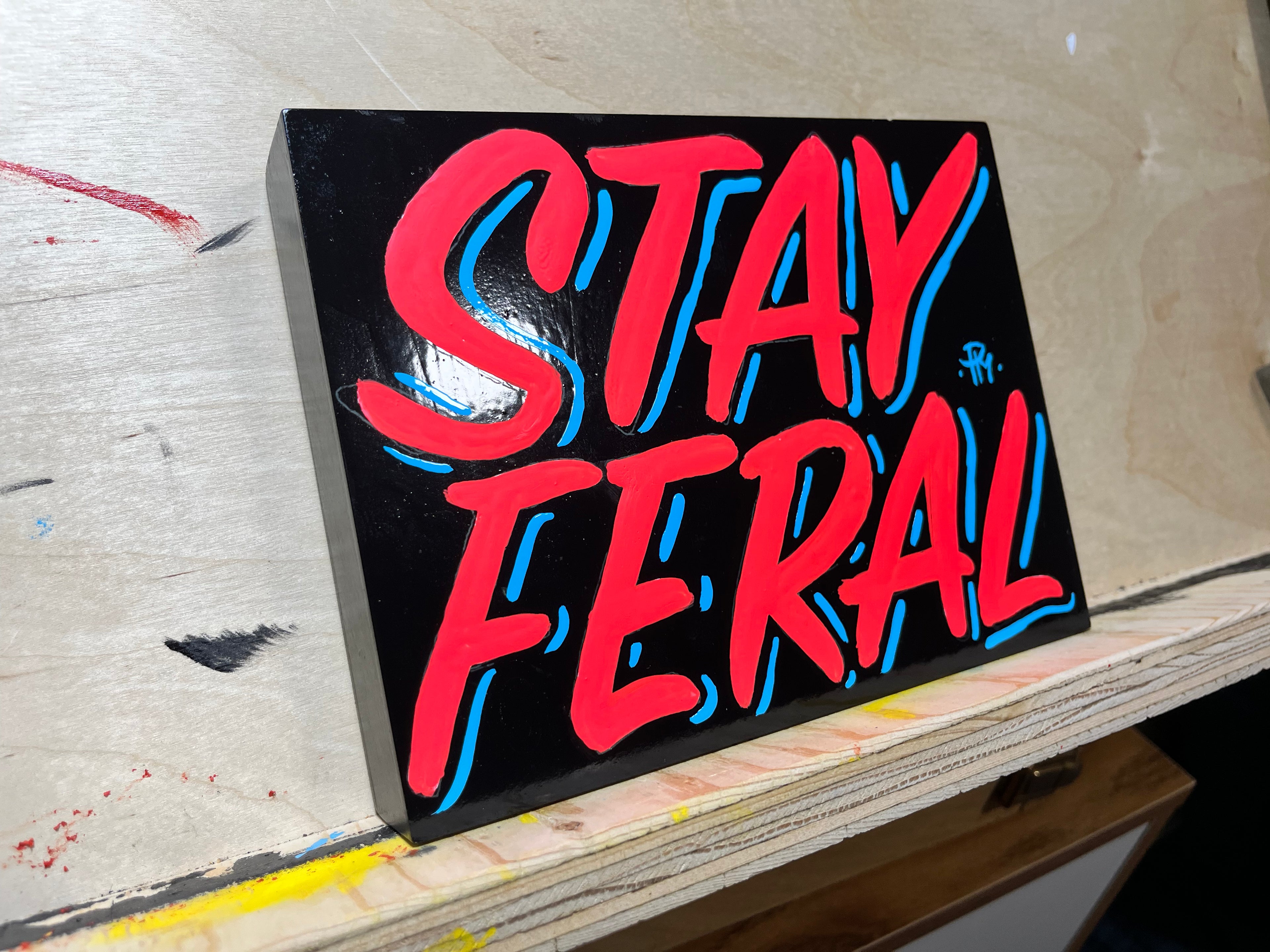 "Stay Feral" Painted Block